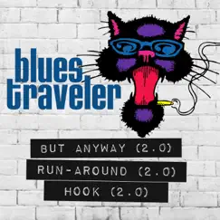 But Anyway / Run-Around / Hook (2.0) - Single by Blues Traveler album reviews, ratings, credits