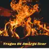 Tragos de Amargo Licor (Cover) - Single album lyrics, reviews, download