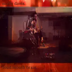 Loud Mouth Brain - EP by Molly Davis album reviews, ratings, credits