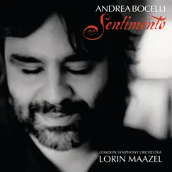 Andrea Bocelli - Sentimento by Andrea Bocelli, London Symphony Orchestra & Lorin Maazel album reviews, ratings, credits