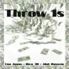 Throw 1s (feat. Rico 3D & Jdot Hussein) - Single album lyrics, reviews, download