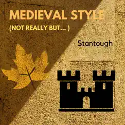Medieval Style (Not Really but...) by Stantough album reviews, ratings, credits