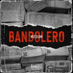 Bandolero - Single by Wiz Elow album reviews, ratings, credits