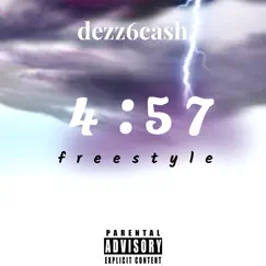 4:57 (Freestyle) - Single by Dezz6cash album reviews, ratings, credits