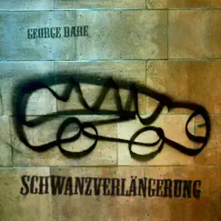 Schwanzverlängerung - EP by George Dare album reviews, ratings, credits