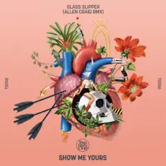 Show Me Yours - Single by Glass Slipper album reviews, ratings, credits