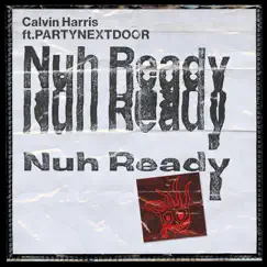 Nuh Ready Nuh Ready (feat. PARTYNEXTDOOR) Song Lyrics