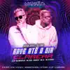 Rave Até o Dia Clarear (feat. MC Menor MT, MC Igão, MC 3L, Mc Kitinho, DogBeat, DJ Tezinho, DJ DN, DJ Ery, DJ Douglinhas, GP DA ZL, Megabaile Do Areias & Dj W-Beatz) [Mansão Funk Rave] - Single album lyrics, reviews, download