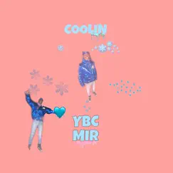 Coolin - Single by Ybc Mir album reviews, ratings, credits