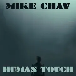 Human Touch - Single by Mike Chav album reviews, ratings, credits