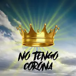 No Tengo Corona - Single by Tadeo The Black Wall album reviews, ratings, credits