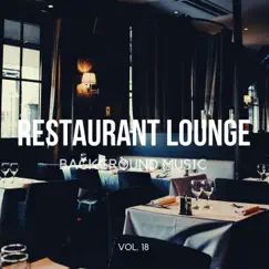 Restaurant Lounge Background Music, Vol. 18 by Restaurant Lounge Background Music album reviews, ratings, credits