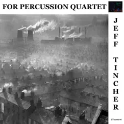 For Percussion Quartet by Jeff Tincher album reviews, ratings, credits