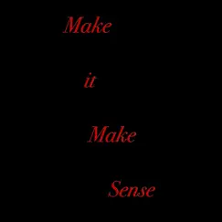 Make It Make Sense - Single by Von Tay album reviews, ratings, credits