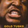 Gold Tusks - Single album lyrics, reviews, download