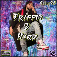 Trappin' 2 Hard - Single by Ollie Og album reviews, ratings, credits
