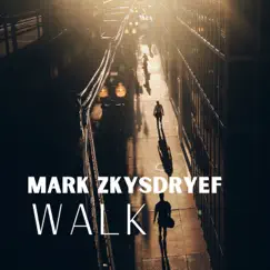 Walk - Single by Mark Zkysdryef album reviews, ratings, credits