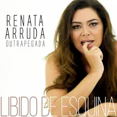 Libido de Esquina - Single by Renata Arruda album reviews, ratings, credits