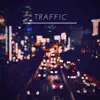 Traffic, Vol. 1 - EP album lyrics, reviews, download