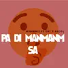 Pa Di Manmanm Sa (feat. Cdymelo & Alcol) - Single album lyrics, reviews, download