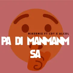 Pa Di Manmanm Sa (feat. Cdymelo & Alcol) - Single by BeegLegend album reviews, ratings, credits