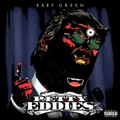 Petty Eddies - Single by Ea$Y Green album reviews, ratings, credits