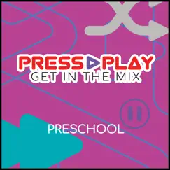 Press Play: Get in the Mix (Preschool) - EP by Orange Kids Music album reviews, ratings, credits
