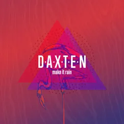Make It Rain - Single by Daxten album reviews, ratings, credits