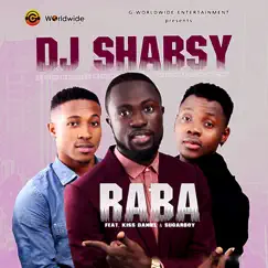 Raba (feat. Kiss Daniel & Sugarboy) - Single by DJ Shabsy album reviews, ratings, credits