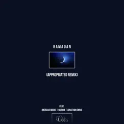 Ramadan (feat. Jonathan Emile, Notion & Natasha Marie) [Appropriated Remix] - Single by Cee album reviews, ratings, credits