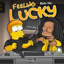 Feeling Lucky - EP by King Tru album reviews, ratings, credits