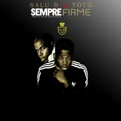 Sempre Firme (feat. Totò) - Single by Salu B album reviews, ratings, credits