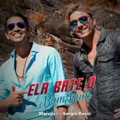 Ela Bate o Bumbum (feat. Sérgio Rossi) - Single by Marcus album reviews, ratings, credits