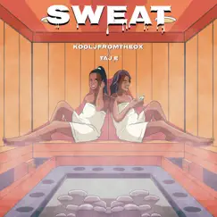 Sweat (feat. Taj E) - Single by KoolJFromTheOx album reviews, ratings, credits