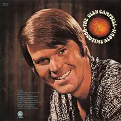 The Glen Campbell Goodtime Album by Glen Campbell album reviews, ratings, credits