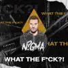 What The F**k?! - Single album lyrics, reviews, download