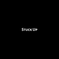 Stuck Up - Single by Music With Edgar album reviews, ratings, credits