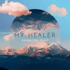 My Healer (feat. Brielle Rathbun) - Single by Adoration Music album reviews, ratings, credits