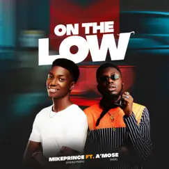 On the Low (feat. A mose) - Single by Mikeprince album reviews, ratings, credits