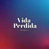 Vida Perdida - Single album lyrics, reviews, download