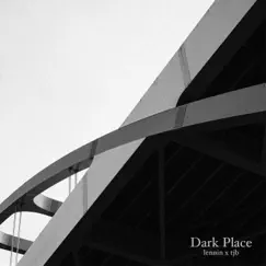 Dark Place - Single by Lennin & TJB album reviews, ratings, credits