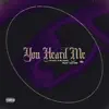 You Heard Me (feat. Mahrii) - Single album lyrics, reviews, download