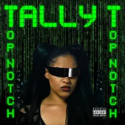 Top Notch - Single by Tally T album reviews, ratings, credits