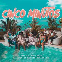 Cinco Minutos (feat. Jall, Raphinha, Lipe Custódio, Mih, Rapha Lucas & Kayky) - Single by Stefan, Lucas e Orelha & João Zoli album reviews, ratings, credits