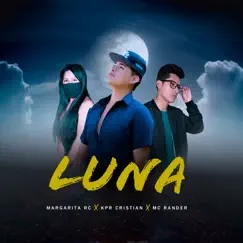 Luna - Single by KPR Cristian, Mc Rander & Margarita RC album reviews, ratings, credits