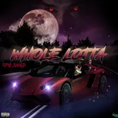 Whole Lotta - Single by RPG Shad album reviews, ratings, credits