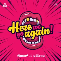 Here We Go Again - Single by Killshot & The Straikerz album reviews, ratings, credits