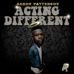 Acting Different - Single by Aaron Patterson album reviews, ratings, credits