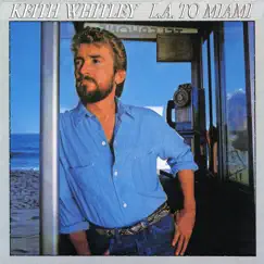 L.A. to Miami by Keith Whitley album reviews, ratings, credits