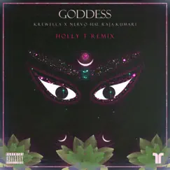 Goddess (feat. Raja Kumari) [Holly T Remix] - Single by Krewella & NERVO album reviews, ratings, credits